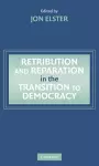 Retribution and Reparation in the Transition to Democracy cover