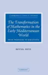 The Transformation of Mathematics in the Early Mediterranean World cover