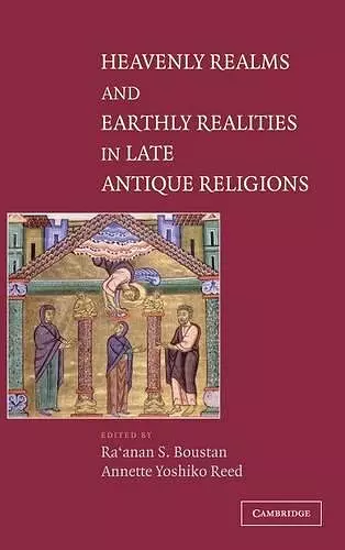 Heavenly Realms and Earthly Realities in Late Antique Religions cover