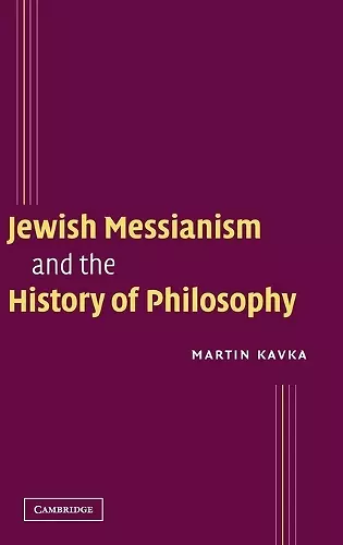 Jewish Messianism and the History of Philosophy cover