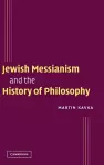 Jewish Messianism and the History of Philosophy cover