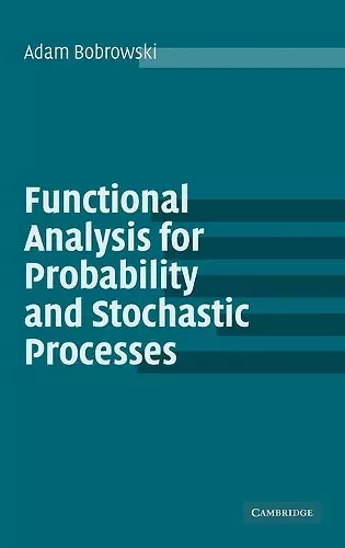 Functional Analysis for Probability and Stochastic Processes cover