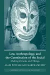 Law, Anthropology, and the Constitution of the Social cover