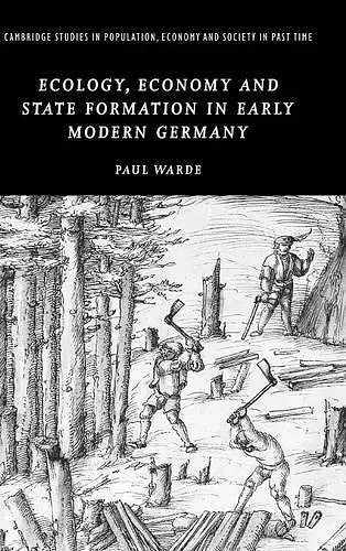 Ecology, Economy and State Formation in Early Modern Germany cover