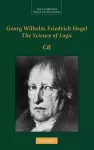 Georg Wilhelm Friedrich Hegel: The Science of Logic cover