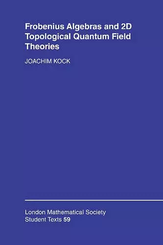 Frobenius Algebras and 2-D Topological Quantum Field Theories cover