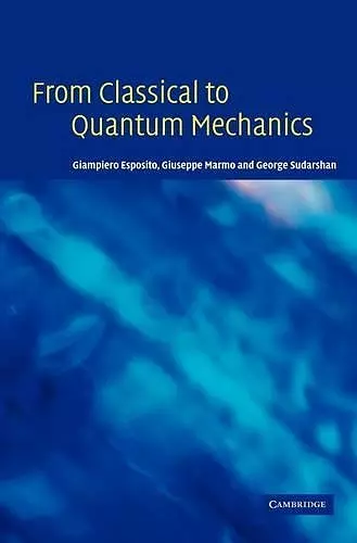 From Classical to Quantum Mechanics cover