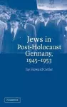 Jews in Post-Holocaust Germany, 1945–1953 cover