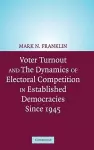 Voter Turnout and the Dynamics of Electoral Competition in Established Democracies since 1945 cover