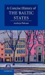 A Concise History of the Baltic States cover