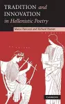 Tradition and Innovation in Hellenistic Poetry cover