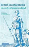 British Interventions in Early Modern Ireland cover