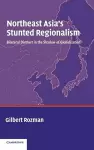 Northeast Asia's Stunted Regionalism cover