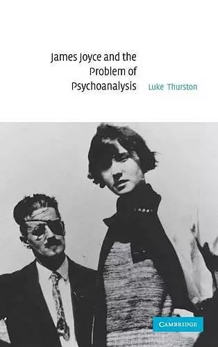 James Joyce and the Problem of Psychoanalysis cover