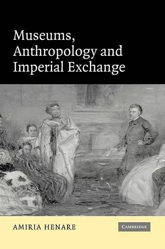 Museums, Anthropology and Imperial Exchange cover