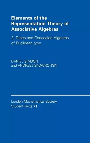 Elements of the Representation Theory of Associative Algebras: Volume 2, Tubes and Concealed Algebras of Euclidean type cover