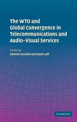 The WTO and Global Convergence in Telecommunications and Audio-Visual Services cover