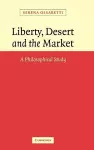 Liberty, Desert and the Market cover
