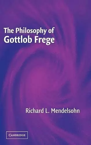 The Philosophy of Gottlob Frege cover