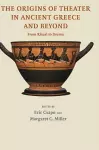 The Origins of Theater in Ancient Greece and Beyond cover