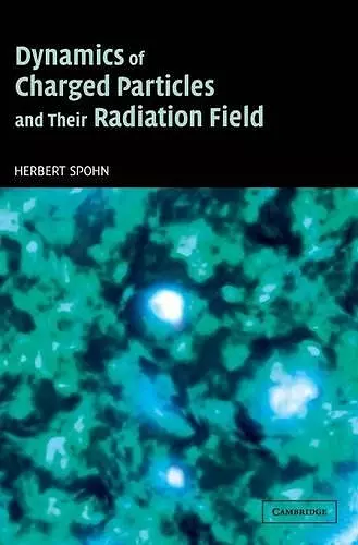 Dynamics of Charged Particles and their Radiation Field cover