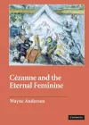 Cézanne and The Eternal Feminine cover