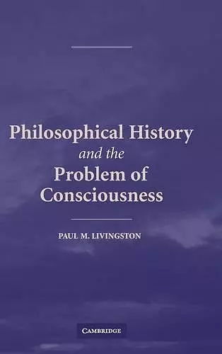 Philosophical History and the Problem of Consciousness cover