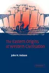 The Eastern Origins of Western Civilisation cover