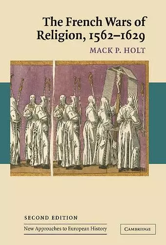 The French Wars of Religion, 1562–1629 cover