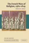 The French Wars of Religion, 1562–1629 cover