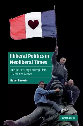 Illiberal Politics in Neoliberal Times cover