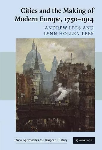 Cities and the Making of Modern Europe, 1750–1914 cover