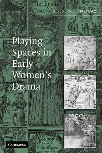 Playing Spaces in Early Women's Drama cover