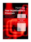 Mastering Your Organization's Processes cover