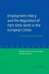 Employment Policy and the Regulation of Part-time Work in the European Union cover