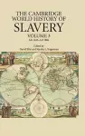 The Cambridge World History of Slavery: Volume 3, AD 1420–AD 1804 cover