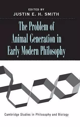 The Problem of Animal Generation in Early Modern Philosophy cover