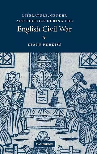 Literature, Gender and Politics During the English Civil War cover