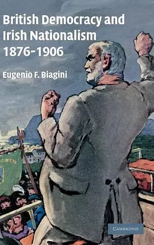 British Democracy and Irish Nationalism 1876–1906 cover