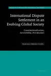 International Dispute Settlement in an Evolving Global Society cover