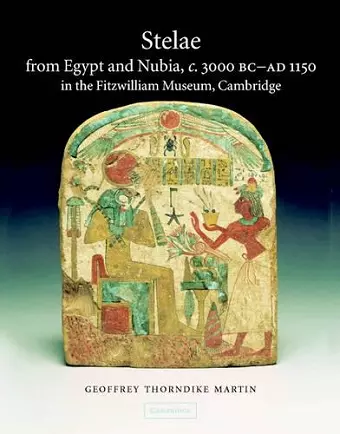 Stelae from Egypt and Nubia in the Fitzwilliam Museum, Cambridge, c.3000 BC–AD 1150 cover