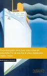 Technology and the Culture of Modernity in Britain and Germany, 1890–1945 cover