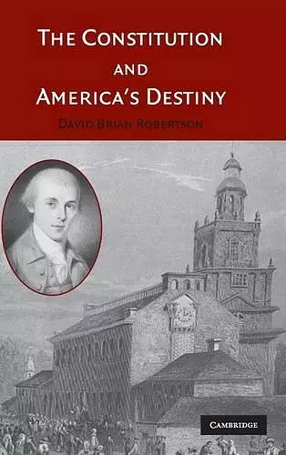 The Constitution and America's Destiny cover