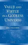 Value and Virtue in a Godless Universe cover