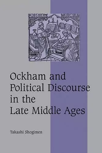 Ockham and Political Discourse in the Late Middle Ages cover