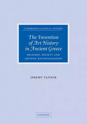 The Invention of Art History in Ancient Greece cover