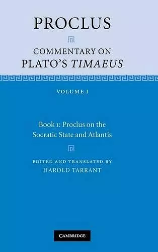 Proclus: Commentary on Plato's Timaeus: Volume 1, Book 1: Proclus on the Socratic State and Atlantis cover