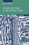 Deviance and Power in Late Medieval London cover