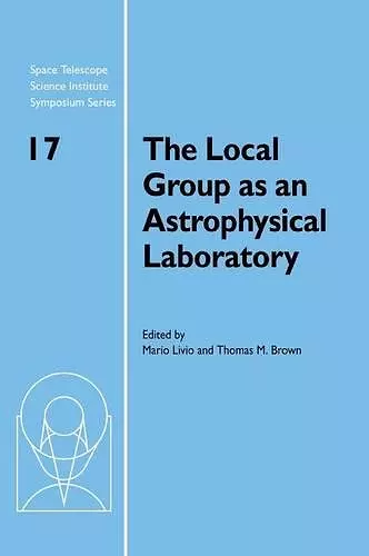 The Local Group as an Astrophysical Laboratory cover