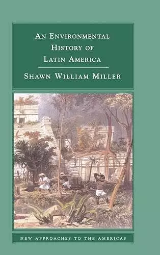 An Environmental History of Latin America cover